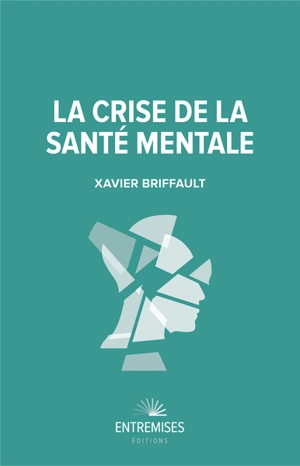 La crise de la santé mentale - Xavier Briffault