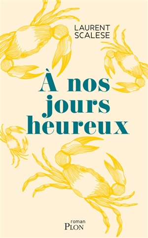 A nos jours heureux - Laurent Scalese