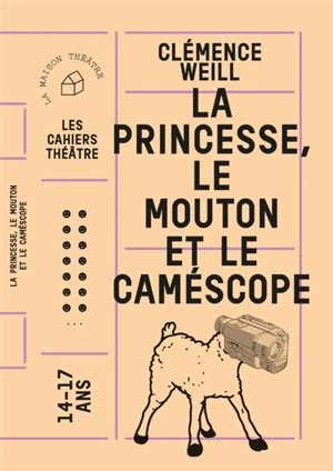 La princesse, le mouton et le caméscope - Clémence Weill