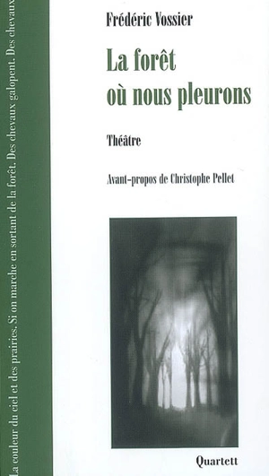 La forêt où nous pleurons - Frédéric Vossier