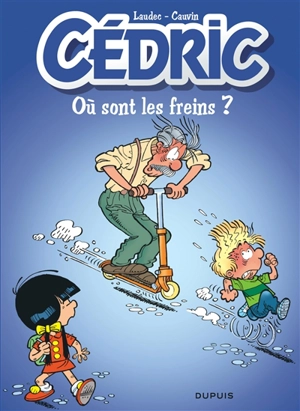 Cédric. Vol. 16. Où sont les freins ? - Raoul Cauvin