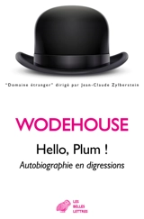 Hello, Plum ! : autobiographie en digressions - Pelham Grenville Wodehouse