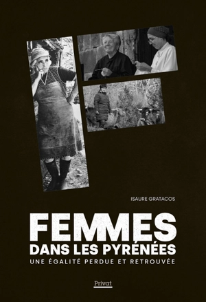 Femmes dans les Pyrénées : une égalité perdue et retrouvée - Isaure Gratacos
