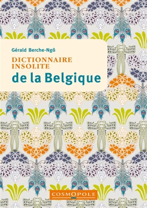 Dictionnaire insolite de la Belgique - Gérald Berche-Ngô