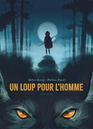 Un loup pour l'homme - Mathieu Reynès