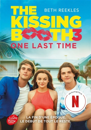 The kissing booth. Vol. 3. One last time - Beth Reekles