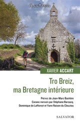 Tro Breiz, ma Bretagne intérieure - Xavier Accart