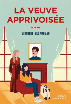 La veuve apprivoisée - Virginie Bégaudeau