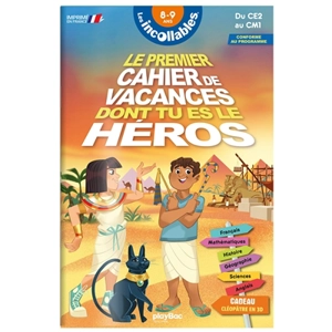 Les incollables : le premier cahier de vacances dont tu es le héros, Egypte : 8-9 ans, du CE2 au CM1, conforme au programme - Julien Falconnet