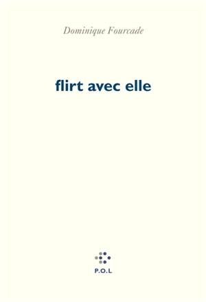 Flirt avec elle - Dominique Fourcade