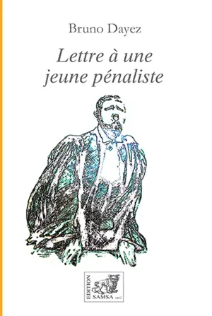 Lettre à une jeune pénaliste - Bruno Dayez