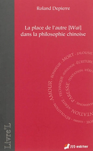 La place de l'autre (Wai) dans la philosophie chinoise - Roland Depierre