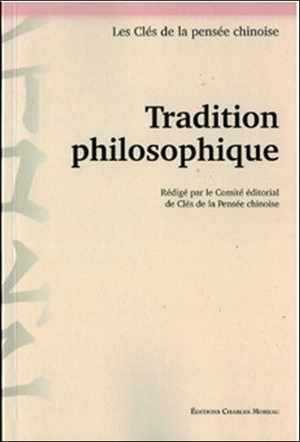 Tradition philosophique - Les Clés de la pensée chinoise