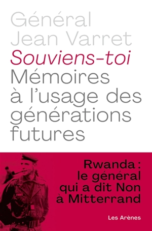 Souviens-toi : mémoires à l'usage des générations futures : entretiens avec Laurent Larcher - Jean Varret