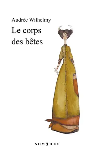 Le corps des bêtes - Audrée Wilhelmy