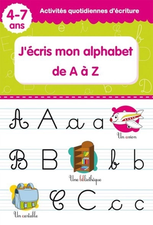 J'écris mon alphabet de A à Z : 4-7 ans - Sylvie Vanderbeck