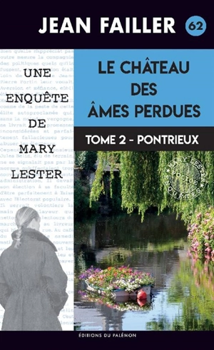 Une enquête de Mary Lester. Vol. 62. Le château des âmes perdues. Vol. 2. Pontrieux - Jean Failler