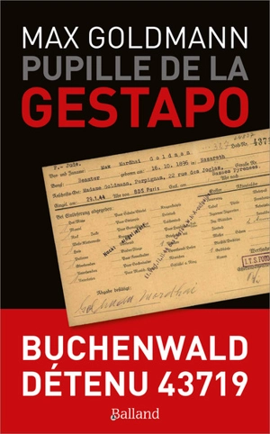 Pupille de la Gestapo : Buchenwald, détenu 43719 - Maxime Gam