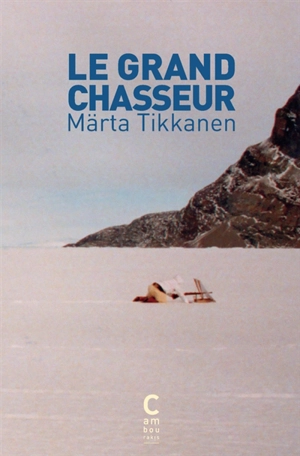 Le grand chasseur - Märta Tikkanen