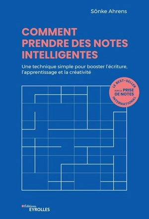 Comment prendre des notes intelligentes : une technique simple pour booster l'écriture, l'apprentissage et la créativité - Sönke Ahrens