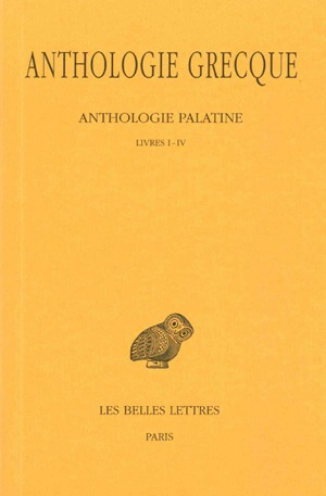 Anthologie grecque. Vol. 1. Anthologie palatine : livres I-IV