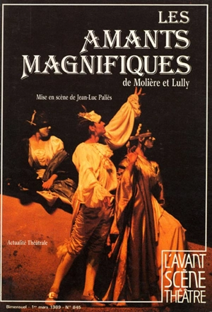 Avant-scène théâtre (L'), n° 845. Les amants magnifiques - Molière