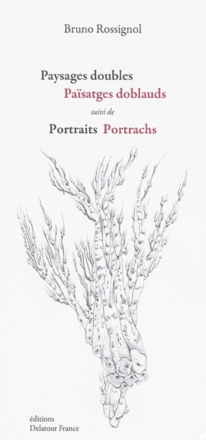 Paysages doubles. Païsatges doblauds. Portraits. Portrachs - Bruno Rossignol