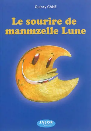 Le sourire de manmzelle Lune - Quincy Gane