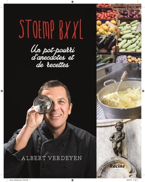 Stoemp !. Vol. 3. Stoemp BXXL : un pot-pourri d'anecdotes et de recettes - Albert Verdeyen