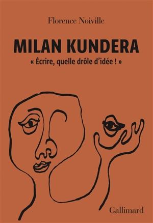 Milan Kundera : "Ecrire, quelle drôle d'idée !" - Florence Noiville