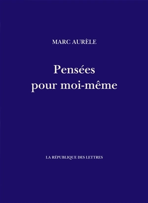 Pensées pour moi-même - Marc Aurèle