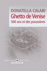 Ghetto de Venise : 500 ans et des poussières - Donatella Calabi