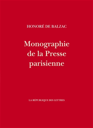 Monographie de la presse parisienne - Honoré de Balzac