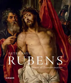 Rubens : The Power of Transformation - Stefan Weppelmann