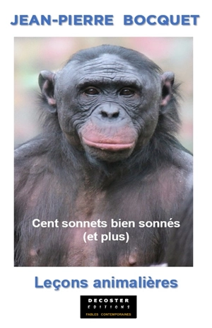 Cent sonnets bien sonnés (et plus) : leçons animalières - Jean-Pierre Bocquet