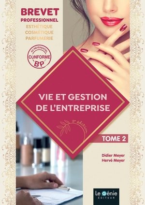 Vie et gestion de l'entreprise : brevet professionnel esthétique, cosmétique, parfumerie. Vol. 2 - Didier Meyer