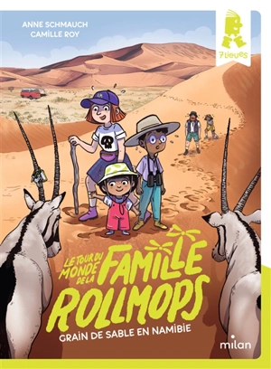 Le tour du monde de la famille Rollmops. Vol. 5. Grain de sable en Namibie - Anne Schmauch