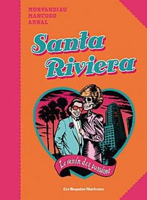 Santa Riviera : le venin des passions - Morvandiau