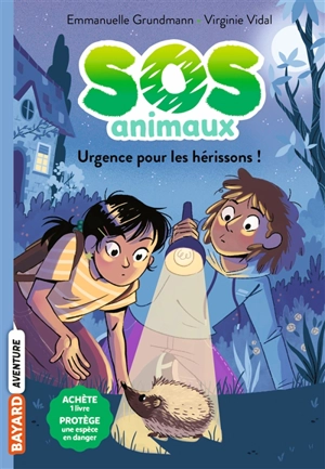SOS animaux. Vol. 4. Urgence pour les hérissons ! - Emmanuelle Grundmann