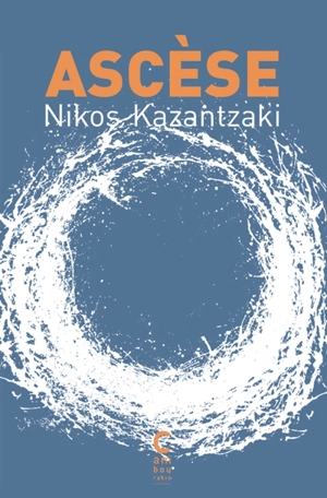 Ascèse : salvatores dei - Nikos Kazantzakis