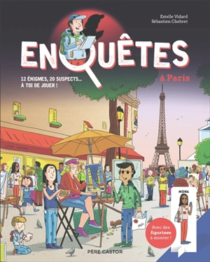 Enquêtes à Paris : 12 énigmes, 20 suspects... à toi de jouer ! - Estelle Vidard