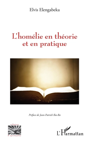 L'homélie en théorie et en pratique - Elvis Elengabeka