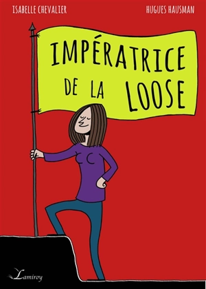 Impératrice de la loose - Isabelle Chevalier