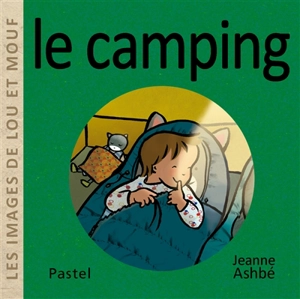 Les images de Lou et Mouf. Le camping - Jeanne Ashbé