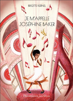 Je m'appelle Joséphine Baker - Brigitte Kernel