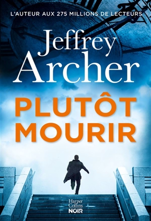 Plutôt mourir - Jeffrey Archer