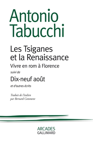 Les Tsiganes et la Renaissance : vivre en rom à Florence. Dix-neuf août : et d'autres récits - Antonio Tabucchi