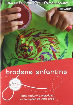 Broderie enfantine : motifs exclusifs à reproduire sur le support de votre choix - Pascal Jaouen