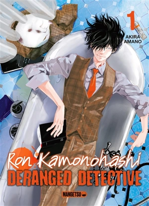 Ron Kamonohashi : deranged detective. Vol. 1 - Akira Amano