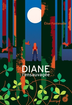 Diane l'ensauvagée - Elise Fontenaille-N'Diaye